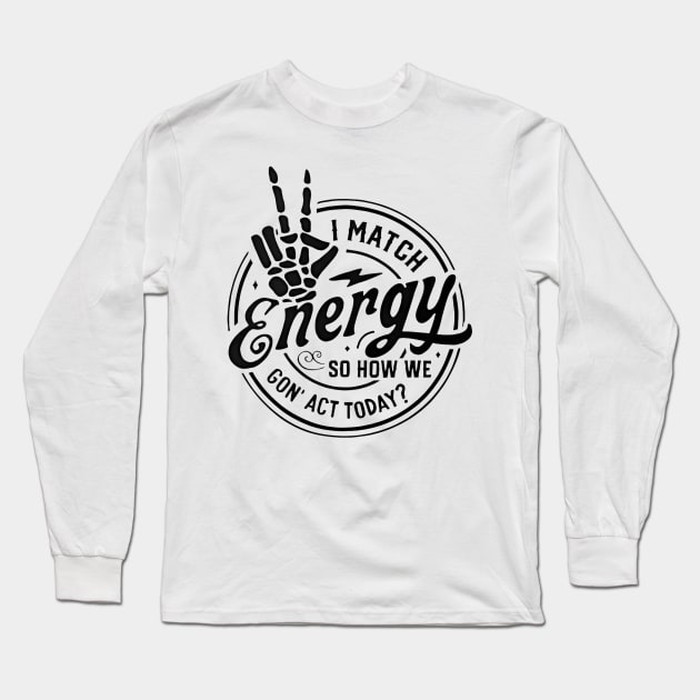 i match energy Long Sleeve T-Shirt by Ramonajadams